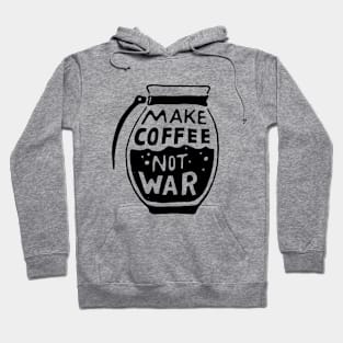 Make Coffee Not War Hoodie